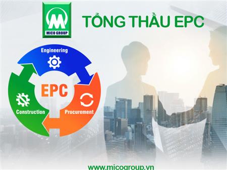Tổng thầu EPC là gì? Những quy định mà nhà đầu tư cần biết